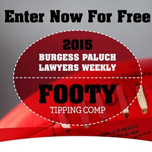 2015 Burgess Paluch & Lawyers Weekly Footy Tipping Competition