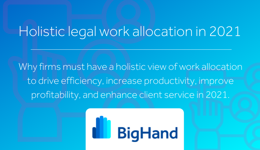 Holistic legal work allocation in 2021